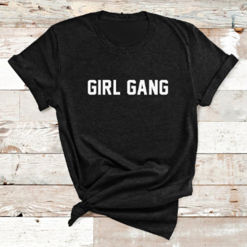 Girl Gang Shirt, Girl Power , Women's Empowerment